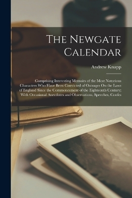 The Newgate Calendar - Andrew Knapp