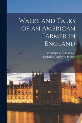 Walks and Talks of an American Farmer in England - Frederick Law Olmsted