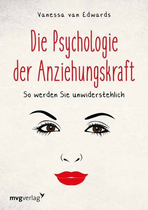 Die Psychologie der Anziehungskraft - Vanessa Van Edwards