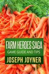 Farm Heroes Saga Game Guide and Tips -  Joyner Joseph