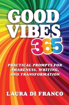 Good Vibes 365 - Laura Di Franco