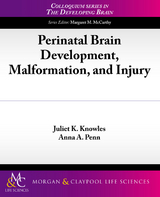 Perinatal Brain Development, Malformation, and Injury -  Juliet Knowles,  Anne Penn