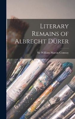Literary Remains of Albrecht D&uuml;rer - 