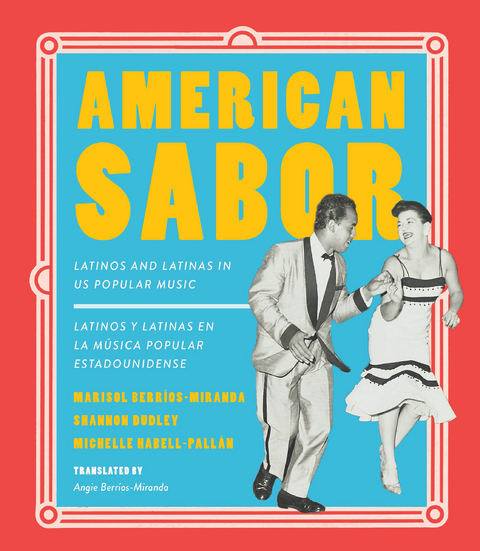 American Sabor - Marisol Berrios-Miranda, Shannon Dudley, Michelle Habell-Pallan