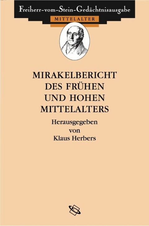 Mirakelberichte des fr&uuml;hen und hohen Mittelalters - Klaus Herbers, Lenka Jirou&scaron;kov&aacute;, Bernhard Vogel