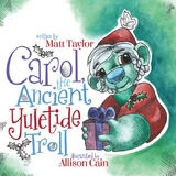 Carol, the Ancient Yuletide Troll -  Matt Taylor