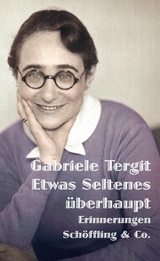 Etwas Seltenes &uuml;berhaupt - Gabriele Tergit