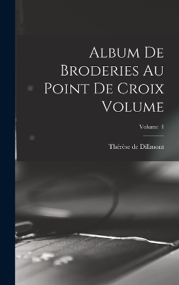 Album de broderies au point de croix Volume; Volume 1 - 