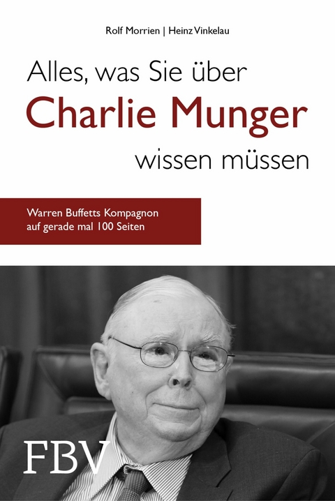 Alles, was Sie &uuml;ber Charlie Munger wissen m&uuml;ssen -  Rolf Morrien,  Heinz Vinkelau