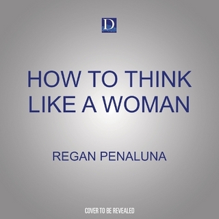 How to Think Like a Woman