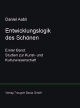Entwicklungslogik des Sch&ouml;nen - Daniel Aebli