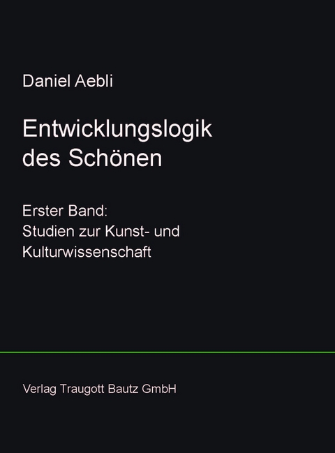 Entwicklungslogik des Sch&ouml;nen - Daniel Aebli