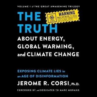 The Truth about Energy, Global Warming, and Climate Change