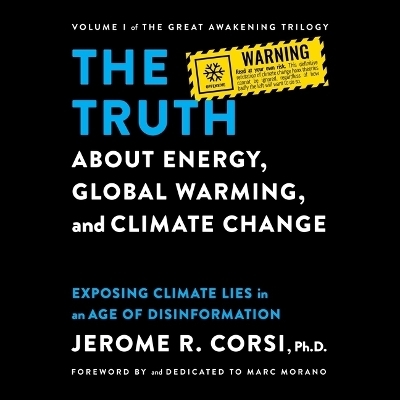 The Truth about Energy, Global Warming, and Climate Change -  Phd