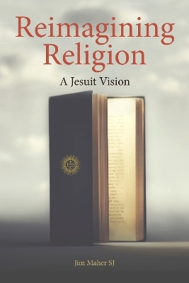 Reimagining Religion - Jim Maher