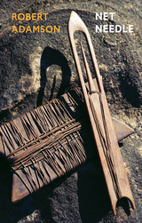 Net Needle - Robert Adamson