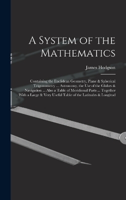 A System of the Mathematics - James Hodgson