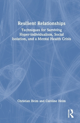 Resilient Relationships - Christian Heim, Caroline Heim
