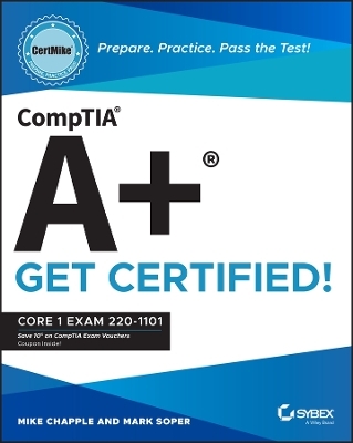 CompTIA A+ CertMike: Prepare. Practice. Pass the Test! Get Certified! - Mike Chapple, Mark Soper