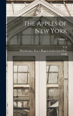 The Apples of New York; Volume 2 - Bruce Rogers, Pforzheimer Bruce Rogers Collect DLC, O M B 1865 Taylor