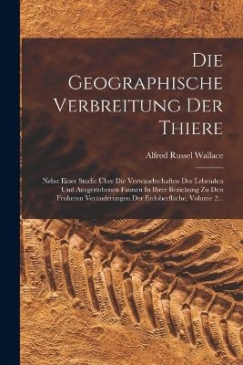Die Geographische Verbreitung Der Thiere