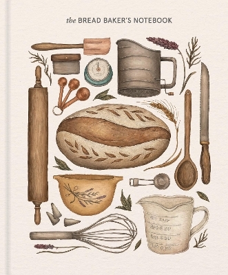 The Bread Baker&rsquo;s Notebook - 