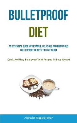 Bulletproof Diet - Albrecht Koppensteiner