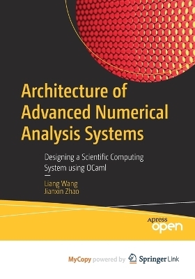 Architecture of Advanced Numerical Analysis Systems - Liang Wang, Jianxin Zhao