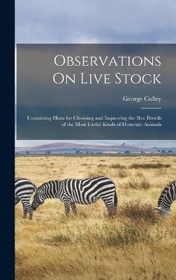 Observations On Live Stock - George Culley