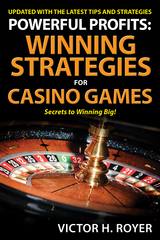 Powerful Profits: Winning Strategies For Casino Games - Victor H Royer