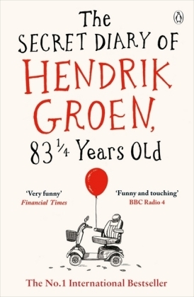 Secret Diary of Hendrik Groen, 83  Years Old -  Hendrik Groen