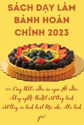 Sách D&#7840;y Làm Bánh Hoàn Ch&#7880;nh 2023 -  Quyên Song