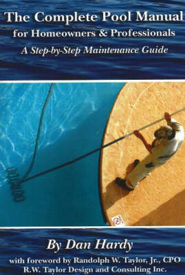 Complete Pool Manual for Homeowners and Professionals