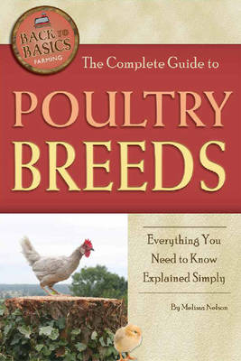 Complete Guide to Poultry Breeds -  Melissa Nelson