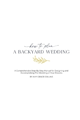 How to Plan a Backyard Wedding
