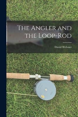 The Angler and the Loop-Rod