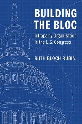 Building the Bloc -  Ruth Bloch Rubin