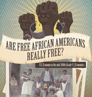 Are Free African Americans Really Free? U.S. Economy in the mid-1800s Grade 5 Economics