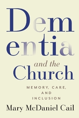 Dementia and the Church - Mary McDaniel Cail