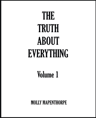 The Truth About Everything - Molly Mapenthorpe