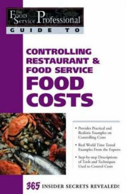 Food Service Professional Guide to Controlling Restaurant & Food Service Food Costs