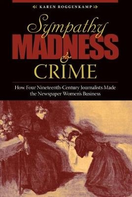 Sympathy, Madness, and Crime -  Karen Roggenkamp