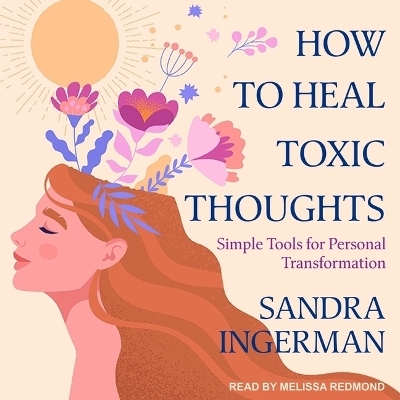 How to Heal Toxic Thoughts - Sandra Ingerman