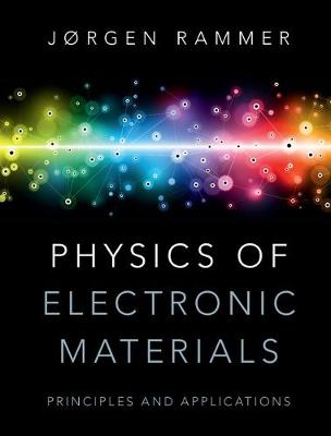 Physics of Electronic Materials -  Jorgen Rammer