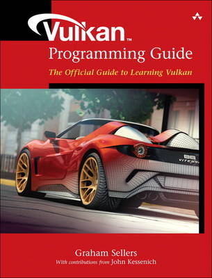 Vulkan Programming Guide -  John Kessenich,  Graham Sellers