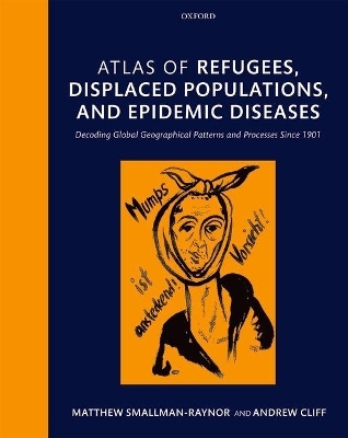 Atlas of refugees, displaced populations, and epidemic diseases