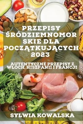 Przepisy śródziemnomorskie dla początkujących 2023