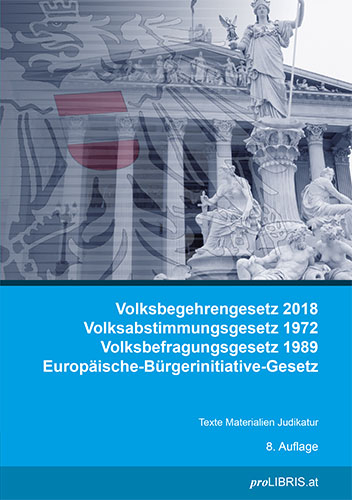 Volksbegehrengesetz 2018 / Volksabstimmungsgesetz 1972 / Volksbefragungsgesetz 1989 / Europ&auml;ische-B&uuml;rgerinitiative-Gesetz