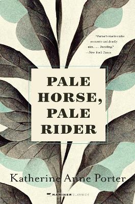 Pale Horse, Pale Rider - Katherine Anne Porter