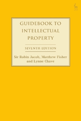 Guidebook to Intellectual Property - Robin Jacob, Daniel Alexander, Matthew Fisher